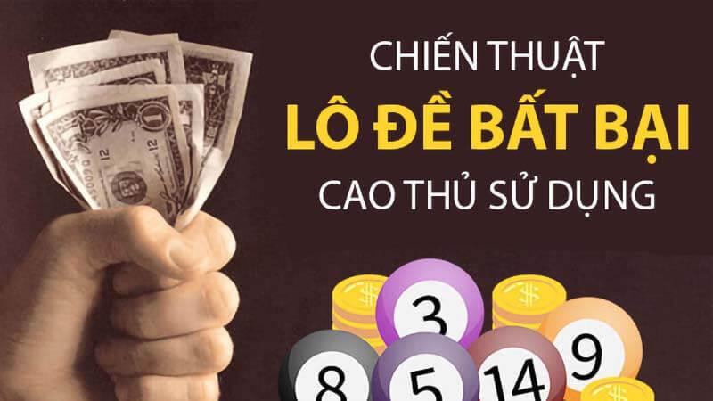 5 Chiến Thuật Đánh Lô Đề Bất Bại, Đánh 10 Trúng 9 (2022)