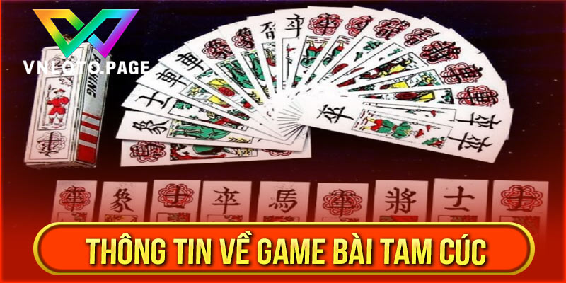 Khám phá các thông tin về game bài Tam Cúc