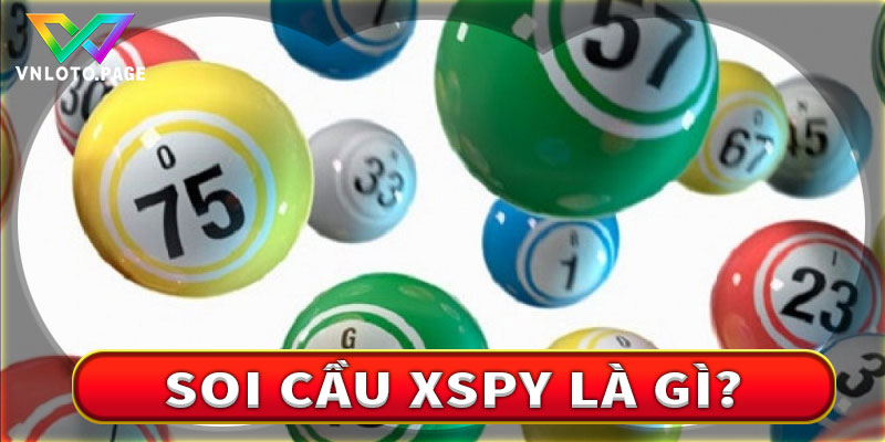 Soi cầu XSPY là gì?